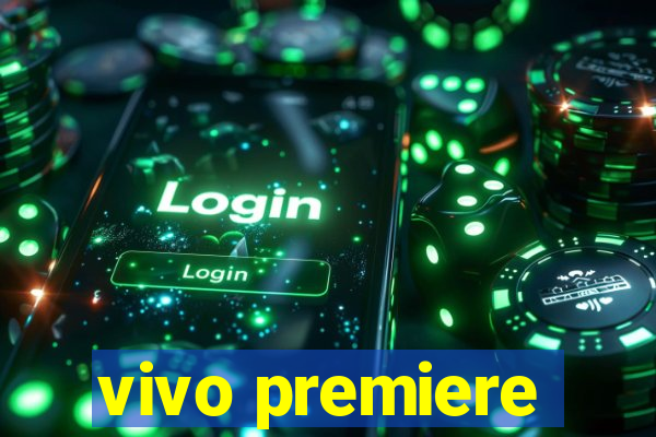 vivo premiere